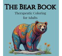 The Bear Book: Therapeutic Coloring for Adults