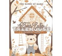 The Bear Cub’s Treehouse: A Whimsical Woodland Coloring Book for Kids: 40 Cozy Forest Scenes with a Cute Bear and Animal Friends