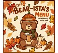 The Bear-ista's Menu: Sweater Weather: A Bold & Easy Coloring Book: Cozy Autumn and Winter Bear-ista Adventures with Thick Lines for Stress Relief