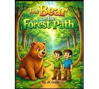 The Bear on the Forest Path: A Gentle Story About True Friendship