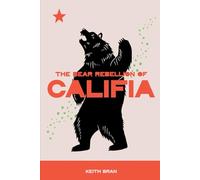 The Bear Rebellion of Califia