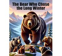 The Bear Who Chose the Long Winter