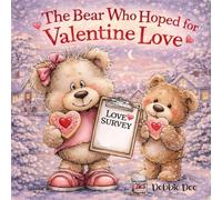 The Bear Who Hoped for Valentine Love