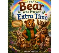 The Bear Who Needed Extra Time