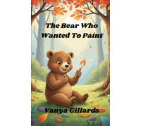 The Bear Who Wanted To Paint