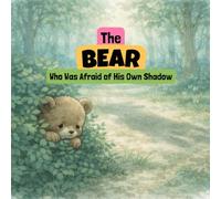 The Bear Who Was Afraid of His Own Shadow: A Social-Emotional Learning Story and Coloring Book About Fear and Feelings