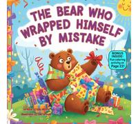 The Bear Who Wrapped Himself by Mistake: A Funny Rhyming Christmas Story About Teamwork and Learning from Silly Mistakes