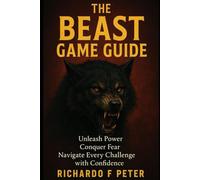 The Beast game guide: Unleash Power, Conquer Fear,Navigate Every Challenge with Confidence