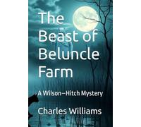 The Beast of Beluncle Farm: A Wilson-Hitch Mystery