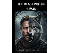 The Beast within human: Unmasking the animal inside man