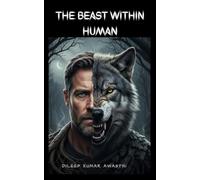 The Beast within human: Unmasking the animal inside man