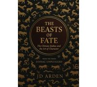 The Beasts of Fate: The Chinese Zodiac and The Art of Character