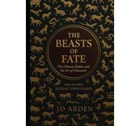 The Beasts of Fate: The Chinese Zodiac and The Art of Character