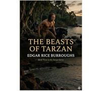 The beasts of tarzan: By edgar rice burroughs
