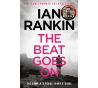 Ian Rankin The Beat Goes On: The Complete Rebus Stories (Tascabile) Rebus Novel
