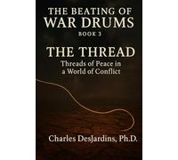 THE BEATING OF WAR DRUMS: How Not to Have War: 3
