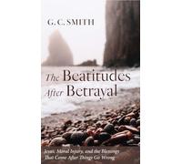 The Beatitudes After Betrayal