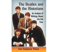 Erin Torkelson Weber The Beatles and the Historians (Tascabile)