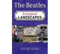 The Beatles: Liverpool Landscapes