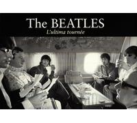 The Beatles. L'ultima tournée. - Whitaker Robert, GREMESE