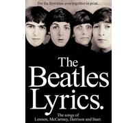The Beatles Lyrics: The Songs of Lennon, McCartney, Harrison and Starr