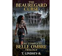 The Beauregard Curse: The Complete Belle Ombre Trilogy