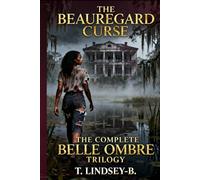 The Beauregard Curse: The Complete Belle Ombre Trilogy