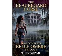 The Beauregard Curse: The Complete Belle Ombre Trilogy
