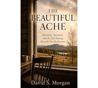 The Beautiful Ache: Boredom, Attention, and the Life Waiting Beneath Our Restlessness