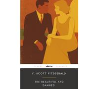 The Beautiful and Damned(Annotated): The Original 1922 Edition (Complete & Unabridged) With Biographical Introduction and Interesting Historical Facts (A Classic Novel by F. Scott Fitzgerald)