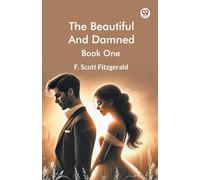 The Beautiful And Damned Book One