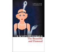 The Beautiful and Damned (Collins Classics) [Lingua inglese]