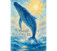 The Beautiful Book of Sea Life