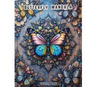 The Beautiful Butterfly Mandala Coloring Book: Gorgeous Geometric Patterns for Anti-Stress