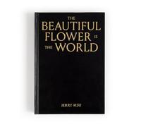 Jerry Hsu The Beautiful Flower is the World (Copertina rigida)