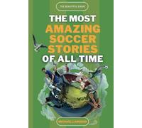 Michael Langdon The Beautiful Game - The Most Amazing Soccer Stories (Tascabile)