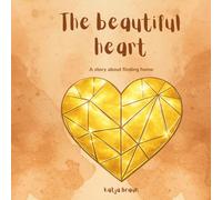 The beautiful heart: A story about finding home