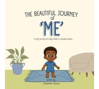 The Beautiful Journey of Me: A boy’s journey from baby cuddles to grandpa’s wisdom.