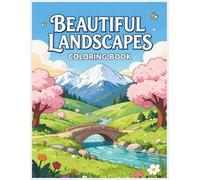 THE BEAUTIFUL LANDSCAPES: A COLORING BOOK FOR YOUNG ADULTS
