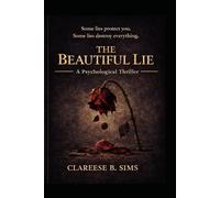 The Beautiful Lie: A Psychological Thriller