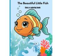 The Beautiful Little Fish: A Story and Coloring Book for Children