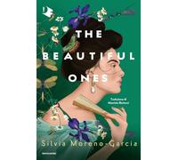 The beautiful ones. Ediz. italiana - Moreno-Garcia Silvia