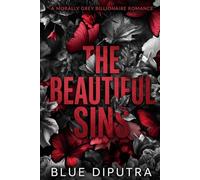 The Beautiful Sins: A Morally Grey Billionaire Romance: 1