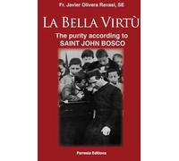 THE BEAUTIFUL VIRTUE: Purity according to Saint John Bosco