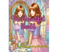 The Beautiful World: A girl's colouring book.