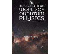 The Beautiful World of Quantum Physics