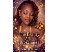 The Beauty After Brokenness