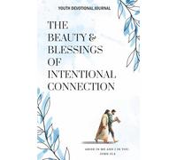 The Beauty and Blessings of Intentional Connection: Male Devotional