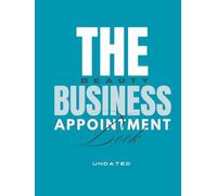 The Beauty Business Appointment Book | Undated Edition: A Professional Appointment Booking Ecosystem Designed for Day-to-Day Client Scheduling, ... Beauty Professionals & Creative Entrepreneurs