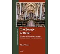 The Beauty of Belief: Decorating the Württemberg Church During the Reformation